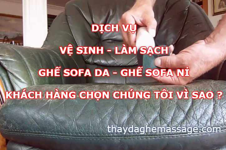 Vệ sinh làm sạch ghế sofa da khách hàng chọn chúng tôi vì sao