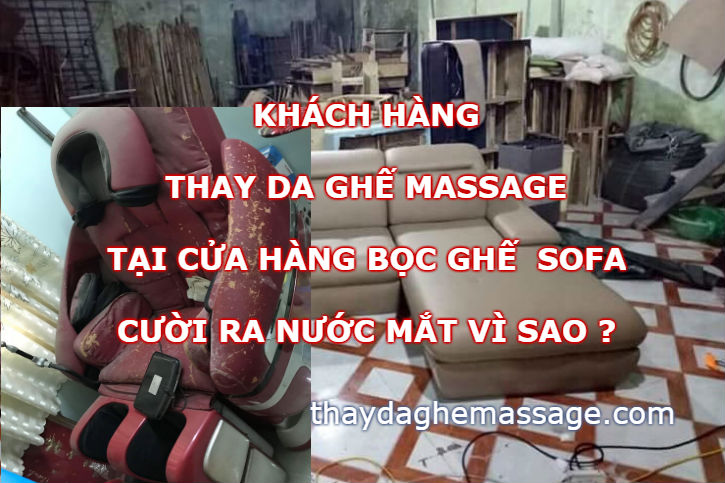Thay da ghế massage tại tiệm bọc ghế sofa cười ra nước mắt