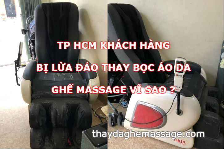 TP HCM khách hàng bị lừa đảo thay bọc áo da ghế massage