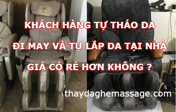 Khách hàng tư tháo da ghế đi may da giá có rẻ hơn không