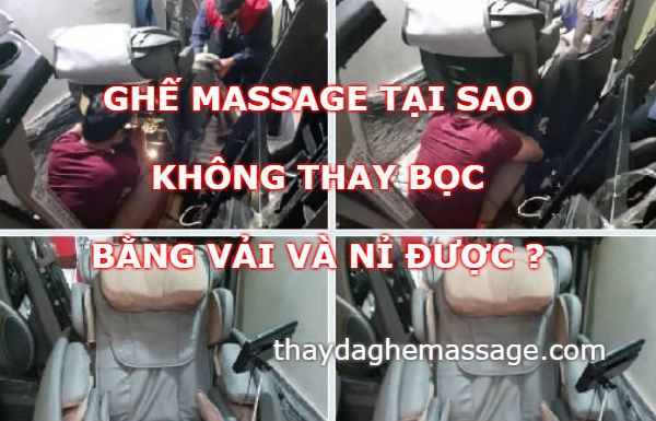 Ghế massage tại sao không thay bọc bằng vải hoặc nỉ được