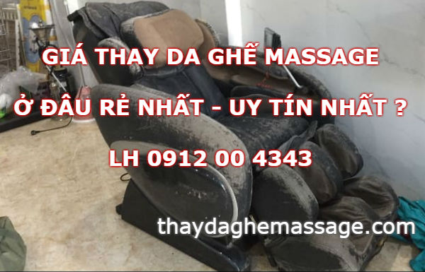 Giá thay da ghế massage ở đâu rẻ uy tin nhất