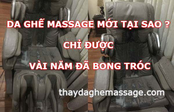 Da ghế massage mới tại sao chỉ được vài năm đã bong tróc