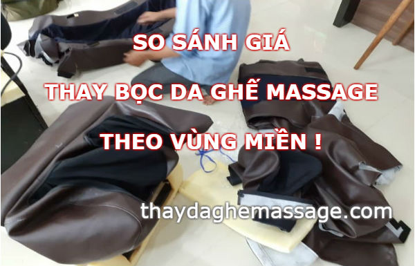 So sánh giá thay bọc áo da ghế massage từng vùng miền