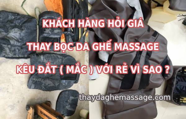 Khách hàng thay da ghế massage kêu đắt với rẻ vì sao