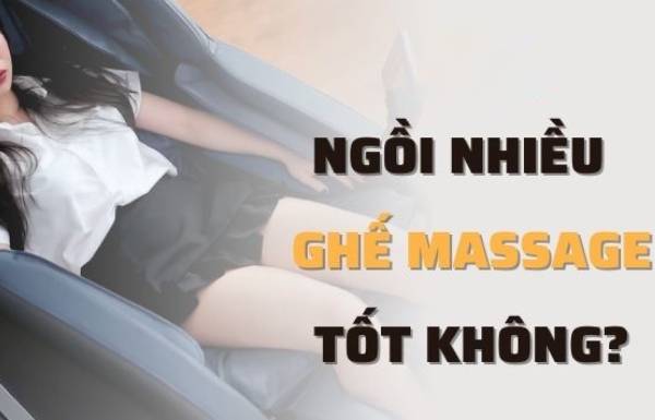 Ngồi ghế massage thường xuyên có tốt cho sức khỏe không